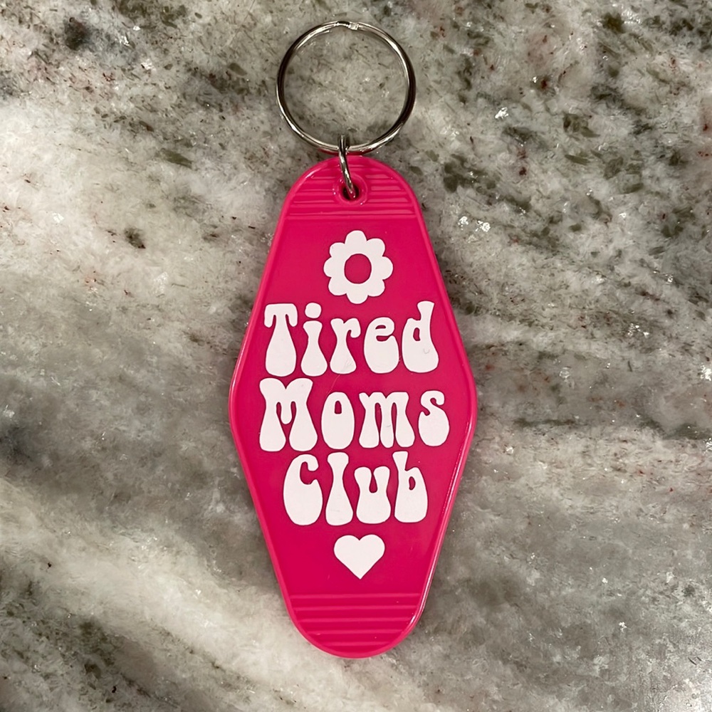 Tired Moms Club Keychain